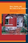Race, Empire, and the Crisis of the Subprime - Book