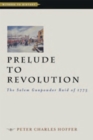 Prelude to Revolution : The Salem Gunpowder Raid of 1775 - Book