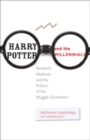 Harry Potter and the Millennials : Research Methods and the Politics of the Muggle Generation - Book