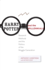Harry Potter and the Millennials : Research Methods and the Politics of the Muggle Generation - Book