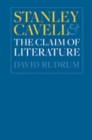 Stanley Cavell and the Claim of Literature - Book