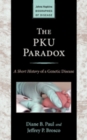 The PKU Paradox : A Short History of a Genetic Disease - Book