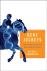 Gene Jockeys : Life Science and the Rise of Biotech Enterprise - Book