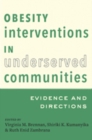 Obesity Interventions in Underserved Communities : Evidence and Directions - Book
