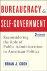 Bureaucracy and Self-Government : Reconsidering the Role of Public Administration in American Politics - Book