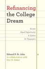 Refinancing the College Dream : Access, Equal Opportunity, and Justice for Taxpayers - Book