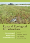 Roads and Ecological Infrastructure : Concepts and Applications for Small Animals - Book
