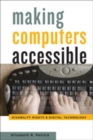 Making Computers Accessible : Disability Rights and Digital Technology - Book