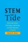 STEM the Tide : Reforming Science, Technology, Engineering, and Math Education in America - Book