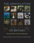 The Annihilation of Nature : Human Extinction of Birds and Mammals - Book