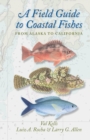 A Field Guide to Coastal Fishes : From Alaska to California - Book