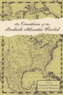 The Creation of the British Atlantic World - Book