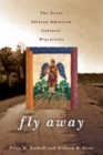 Fly Away : The Great African American Cultural Migrations - Book