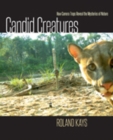 Candid Creatures : How Camera Traps Reveal the Mysteries of Nature - Book