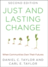 Just and Lasting Change : When Communities Own Their Futures - Book