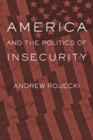 America and the Politics of Insecurity - Book