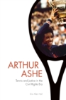 Arthur Ashe : Tennis and Justice in the Civil Rights Era - Book