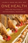One Health and the Politics of Antimicrobial Resistance - Book
