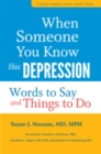 When Someone You Know Has Depression : Words to Say and Things to Do - Book