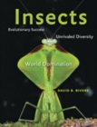 Insects : Evolutionary Success, Unrivaled Diversity, and World Domination - Book
