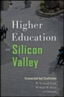 Higher Education and Silicon Valley : Connected but Conflicted - Book