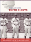 The Baltimore Elite Giants : Sport and Society in the Age of Negro League Baseball - Book