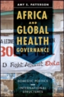 Africa and Global Health Governance : Domestic Politics and International Structures - Book