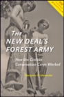 The New Deal's Forest Army : How the Civilian Conservation Corps Worked - Book