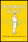 Instrumental Intimacy : EEG Wearables and Neuroscientific Control - Book