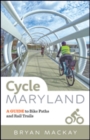 Cycle Maryland : A Guide to Bike Paths and Rail Trails - Book