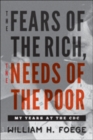 The Fears of the Rich, The Needs of the Poor : My Years at the CDC - Book
