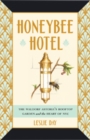 Honeybee Hotel : The Waldorf Astoria's Rooftop Garden and the Heart of NYC - Book