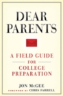 Dear Parents : A Field Guide for College Preparation - Book
