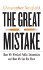 The Great Mistake : How We Wrecked Public Universities and How We Can Fix Them - Book