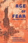 Age of Fear : Othering and American Identity during World War I - Book