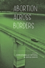 Abortion across Borders : Transnational Travel and Access to Abortion Services - Book