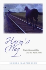 Harm's Way : Tragic Responsibility and the Novel Form - Book