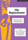 Hip Replacement : Experts Answer Your Questions - Book