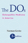 The DOs : Osteopathic Medicine in America - Book