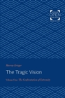 The Tragic Vision : The Confrontation of Extremity - Book