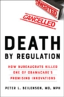 Death by Regulation : How Bureaucrats Killed One of Obamacare's Promising Innovations - Book