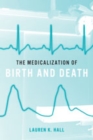 The Medicalization of Birth and Death - Book