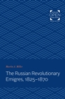 The Russian Revolutionary Emigres, 1825-1870 - eBook