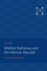 Walther Rathenau and the Weimar Republic - eBook
