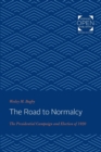 The Road to Normalcy : The Presidential Campaign and Election of 1920 - Book