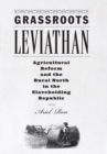 Grassroots Leviathan : Agricultural Reform and the Rural North in the Slaveholding Republic - Book