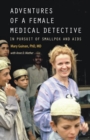 Adventures of a Female Medical Detective : In Pursuit of Smallpox and AIDS - Book