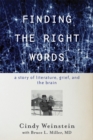 Finding the Right Words : A Story of Literature, Grief, and the Brain - Book