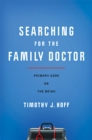 Searching for the Family Doctor : Primary Care on the Brink - Book