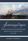 Sustaining Empire : Venezuela's Trade with the United States during the Age of Revolutions, 1797-1828 - Book